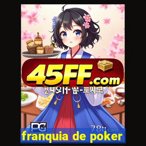 franquia de poker